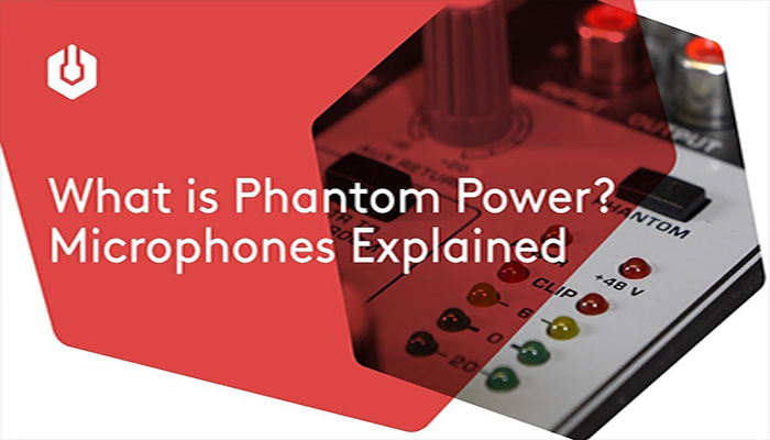 فانتوم پاور(Phantom Power) چیست؟
